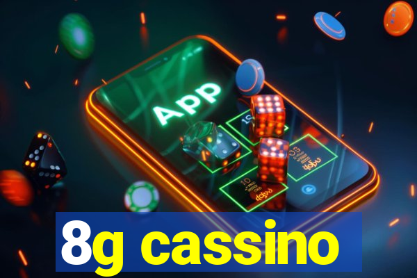 8g cassino